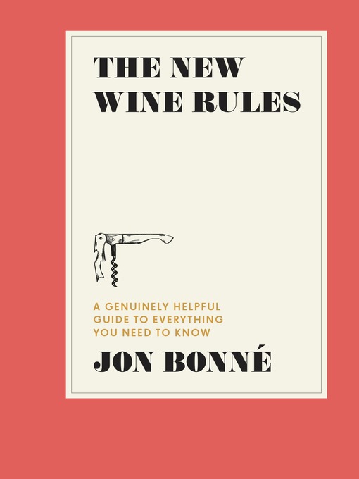Title details for The New Wine Rules by Jon Bonné - Available
